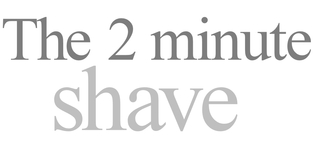 The Two Minute Shave (graphical text)